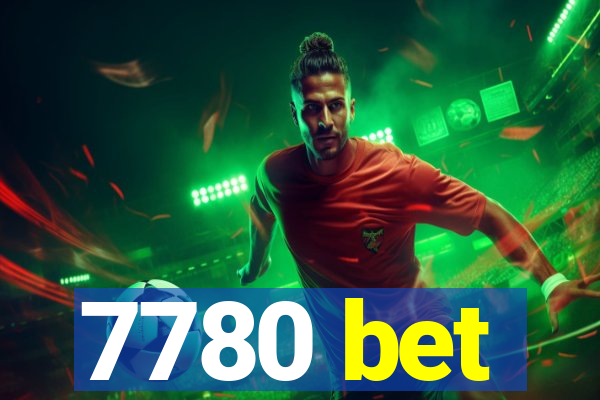 7780 bet